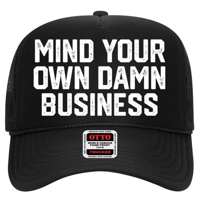 Mind Your Own Damn Business Harris Waltz 2024 Election High Crown Mesh Back Trucker Hat