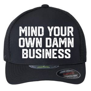 Mind Your Own Damn Business Harris Waltz 2024 Election Flexfit Unipanel Trucker Cap