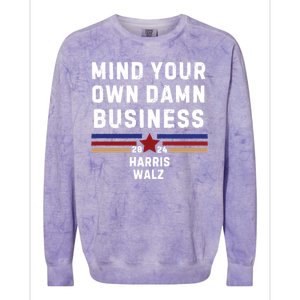 Mind Your Own Damn Business Kamala Harris Tim Walz Colorblast Crewneck Sweatshirt