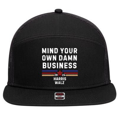 Mind Your Own Damn Business Kamala Harris Tim Walz 7 Panel Mesh Trucker Snapback Hat