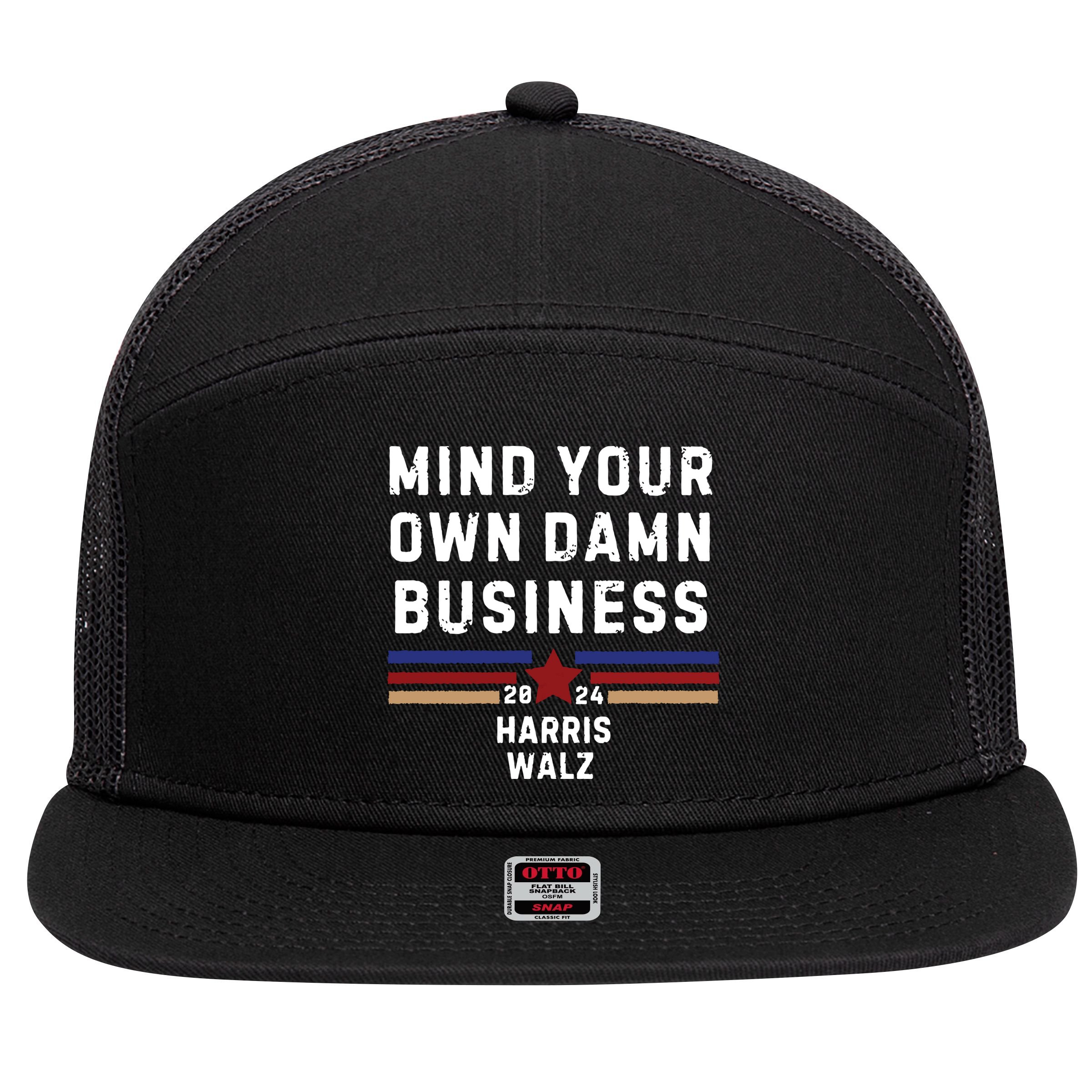 Mind Your Own Damn Business Kamala Harris Tim Walz 7 Panel Mesh Trucker Snapback Hat