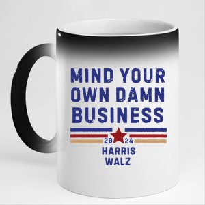 Mind Your Own Damn Business Kamala Harris Tim Walz 11oz Black Color Changing Mug