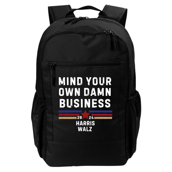 Mind Your Own Damn Business Kamala Harris Tim Walz Backpack