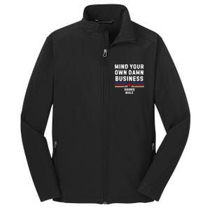 Mind Your Own Damn Business Kamala Harris Tim Walz Core Soft Shell Jacket