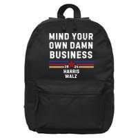 Mind Your Own Damn Business Kamala Harris Tim Walz 16 in Basic Backpack