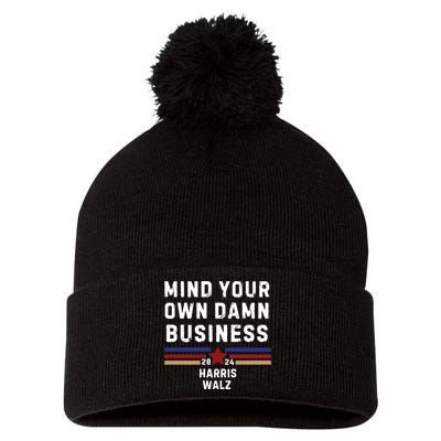 Mind Your Own Damn Business Kamala Harris Tim Walz Pom Pom 12in Knit Beanie
