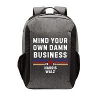 Mind Your Own Damn Business Kamala Harris Tim Walz Vector Backpack
