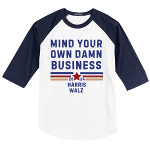 Mind Your Own Damn Business Kamala Harris Tim Walz Baseball Sleeve Shirt