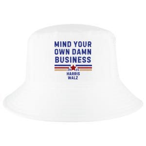 Mind Your Own Damn Business Kamala Harris Tim Walz Cool Comfort Performance Bucket Hat