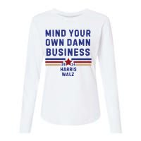 Mind Your Own Damn Business Kamala Harris Tim Walz Womens Cotton Relaxed Long Sleeve T-Shirt