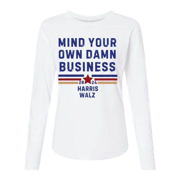 Mind Your Own Damn Business Kamala Harris Tim Walz Womens Cotton Relaxed Long Sleeve T-Shirt