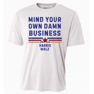 Mind Your Own Damn Business Kamala Harris Tim Walz Cooling Performance Crew T-Shirt