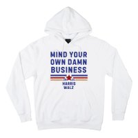 Mind Your Own Damn Business Kamala Harris Tim Walz Hoodie