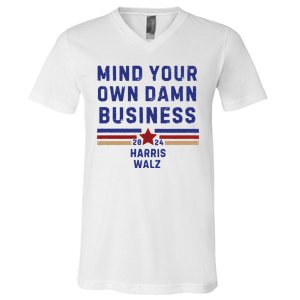 Mind Your Own Damn Business Kamala Harris Tim Walz V-Neck T-Shirt