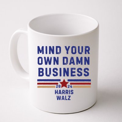 Mind Your Own Damn Business Kamala Harris Tim Walz Mug