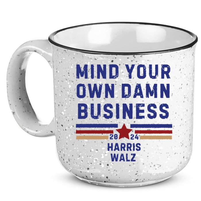 Mind Your Own Damn Business Kamala Harris Tim Walz 15oz Campfire Ceramic Mug