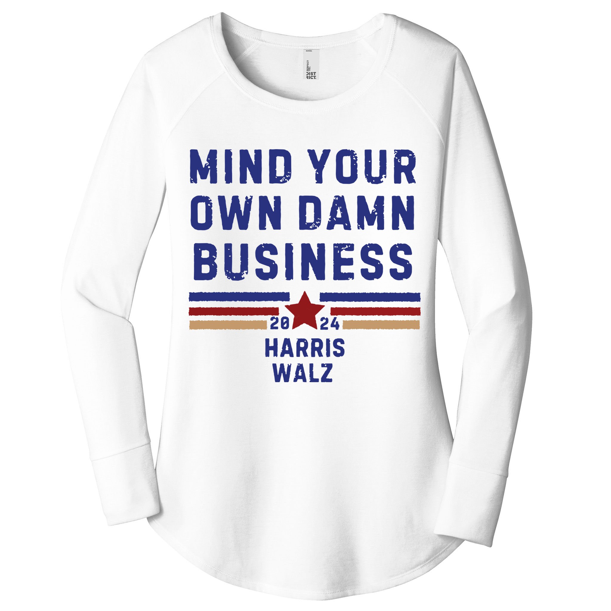 Mind Your Own Damn Business Kamala Harris Tim Walz Women's Perfect Tri Tunic Long Sleeve Shirt