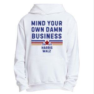 Mind Your Own Damn Business Kamala Harris Tim Walz Urban Pullover Hoodie