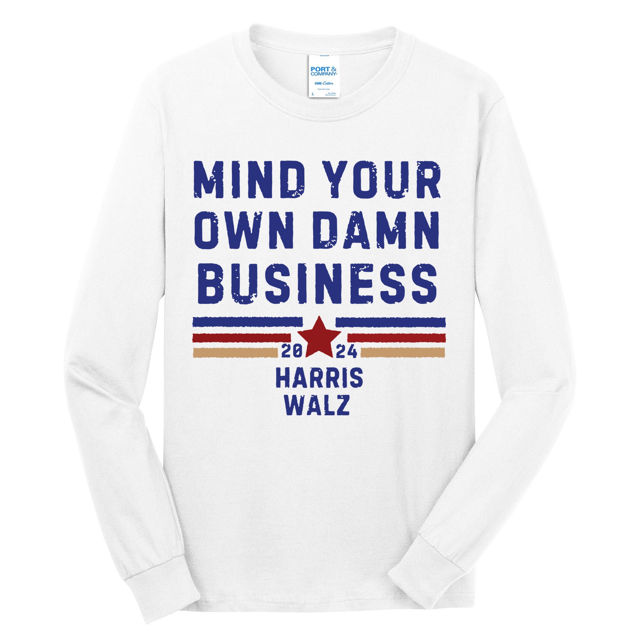 Mind Your Own Damn Business Kamala Harris Tim Walz Tall Long Sleeve T-Shirt