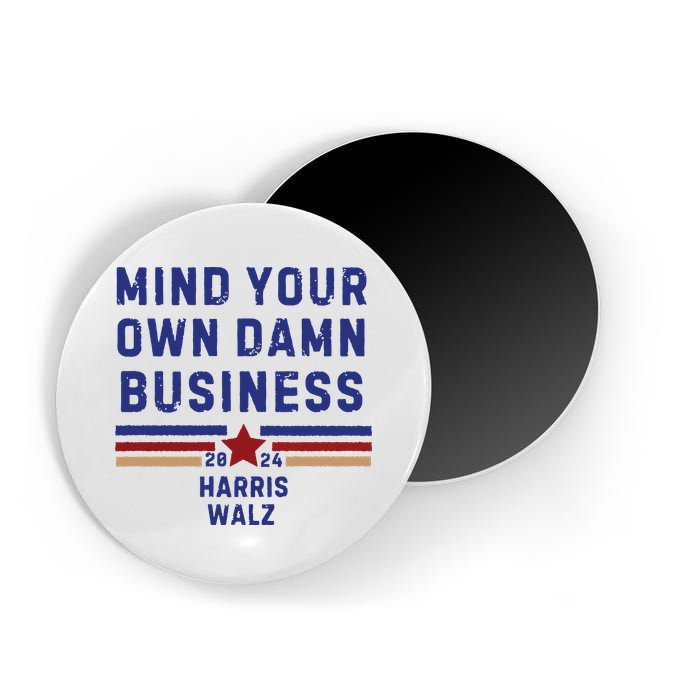 Mind Your Own Damn Business Kamala Harris Tim Walz Magnet