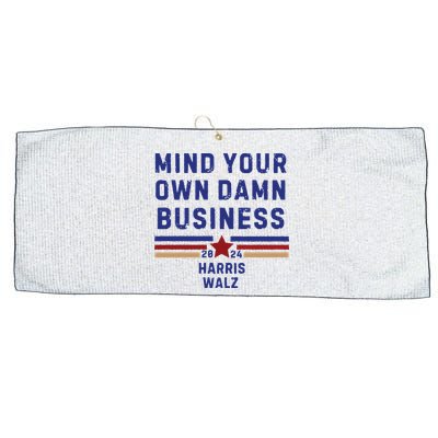 Mind Your Own Damn Business Kamala Harris Tim Walz Large Microfiber Waffle Golf Towel