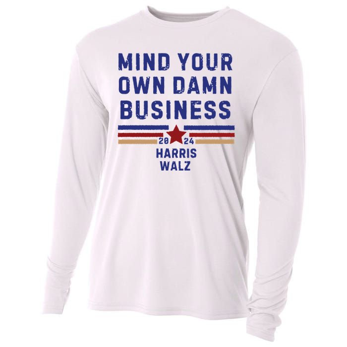 Mind Your Own Damn Business Kamala Harris Tim Walz Cooling Performance Long Sleeve Crew