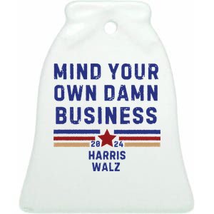 Mind Your Own Damn Business Kamala Harris Tim Walz Ceramic Bell Ornament