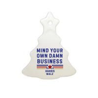 Mind Your Own Damn Business Kamala Harris Tim Walz Ceramic Tree Ornament