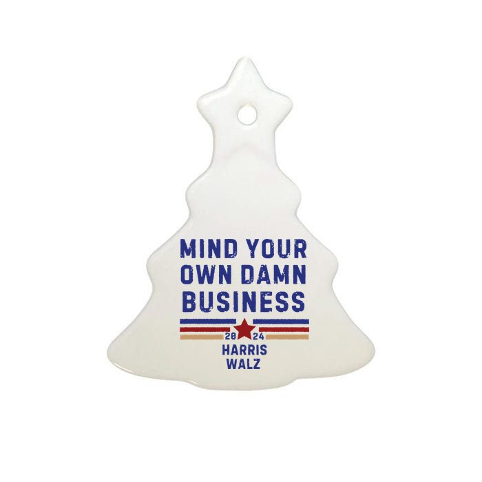 Mind Your Own Damn Business Kamala Harris Tim Walz Ceramic Tree Ornament