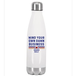 Mind Your Own Damn Business Kamala Harris Tim Walz Stainless Steel Insulated Water Bottle