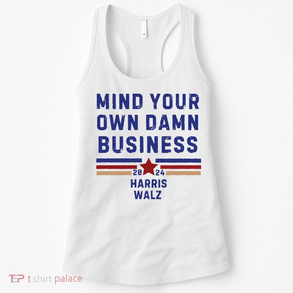 Mind Your Own Damn Business Kamala Harris Tim Walz Womens Tank Top
