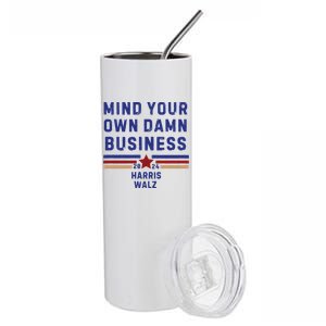 Mind Your Own Damn Business Kamala Harris Tim Walz Stainless Steel Tumbler