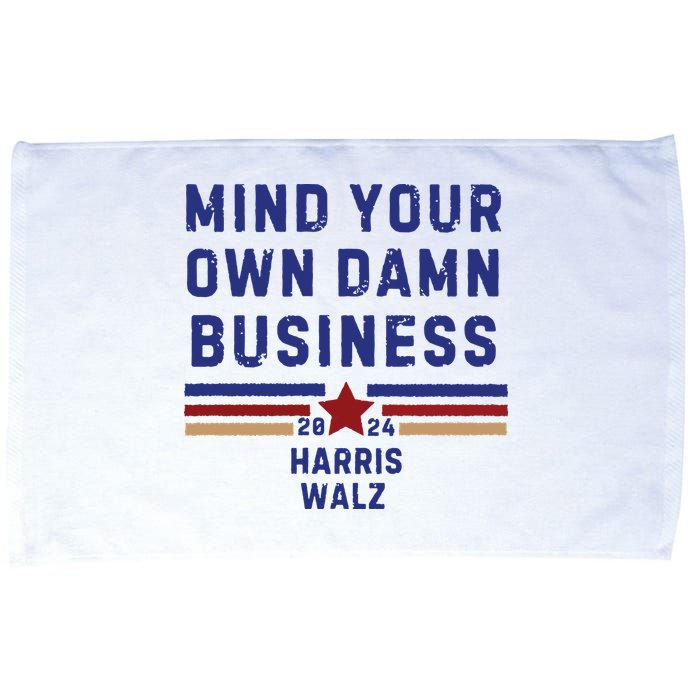 Mind Your Own Damn Business Kamala Harris Tim Walz Microfiber Hand Towel