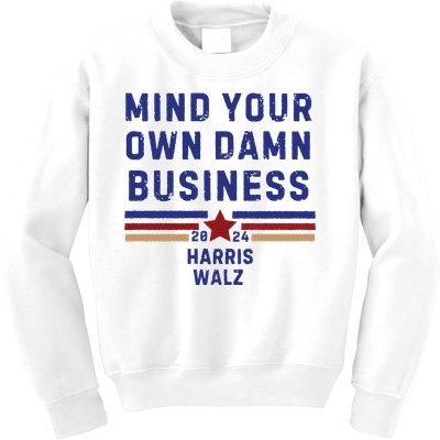 Mind Your Own Damn Business Kamala Harris Tim Walz Kids Sweatshirt