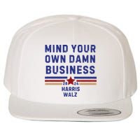 Mind Your Own Damn Business Kamala Harris Tim Walz Wool Snapback Cap