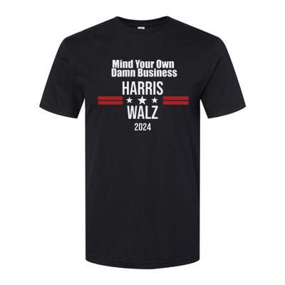 Mind Your Own Damn Business Harris Walz 2024 Softstyle CVC T-Shirt