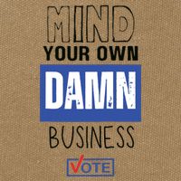 Mind Your Own Damn Business Vote Raglan Baseball Cotton Canvas Backpack