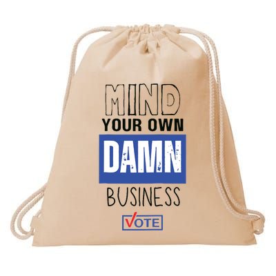 Mind Your Own Damn Business Vote Raglan Baseball Drawstring Bag