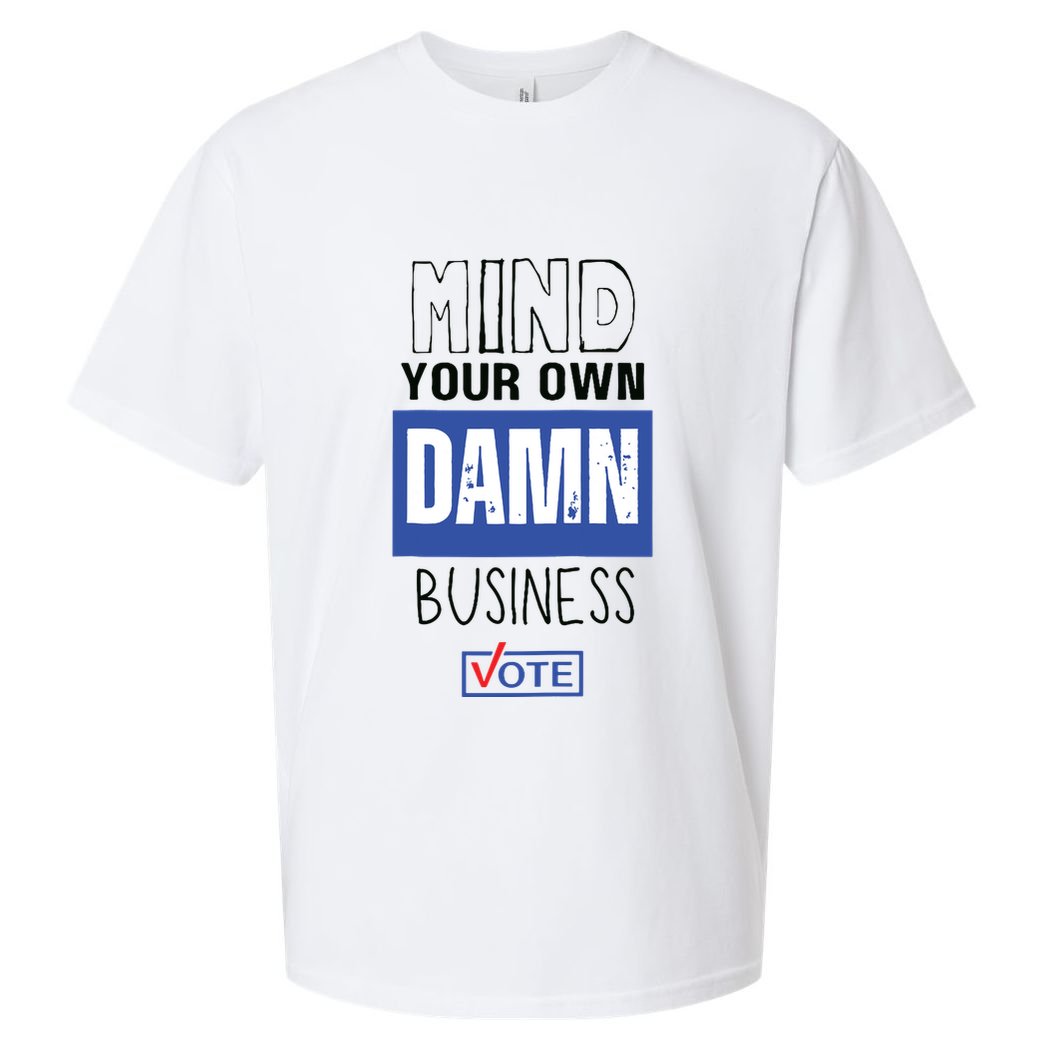 Mind Your Own Damn Business Vote Raglan Baseball Sueded Cloud Jersey T-Shirt