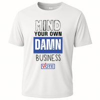 Mind Your Own Damn Business Vote Raglan Baseball Cooling Performance Crew T-Shirt