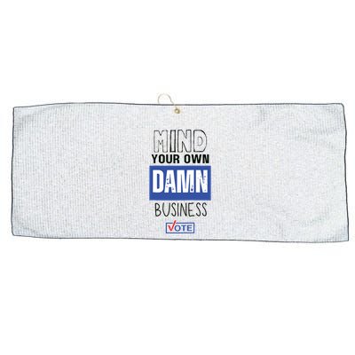 Mind Your Own Damn Business Vote Raglan Baseball Large Microfiber Waffle Golf Towel