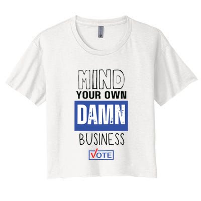 Mind Your Own Damn Business Vote Raglan Baseball Crop Top