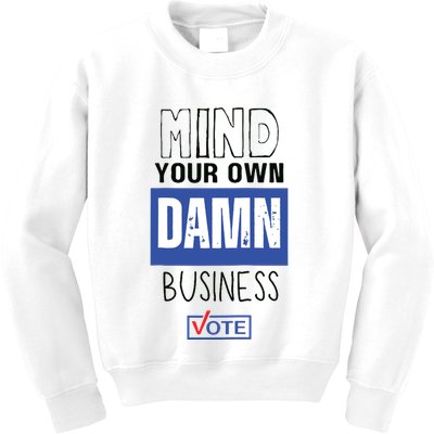 Mind Your Own Damn Business Vote Raglan Baseball Kids Sweatshirt