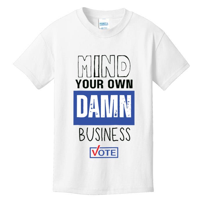 Mind Your Own Damn Business Vote Raglan Baseball Kids T-Shirt