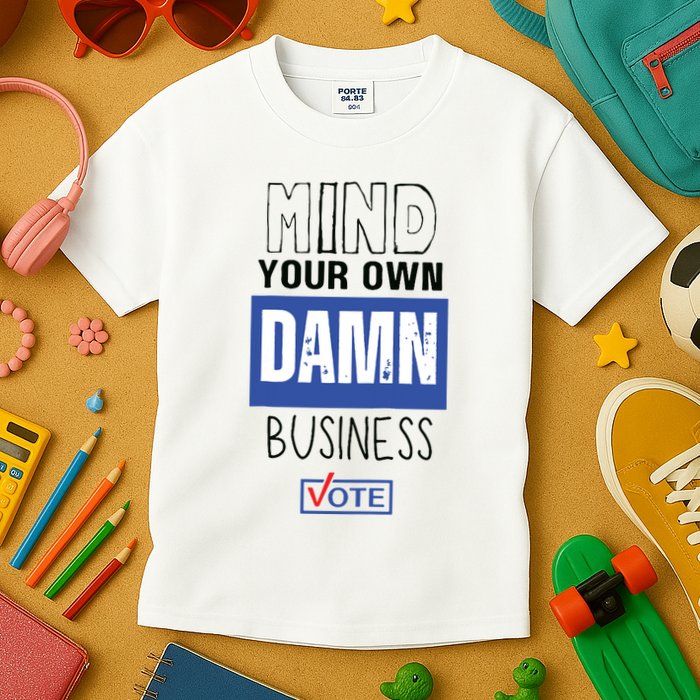 Mind Your Own Damn Business Vote Raglan Baseball Kids T-Shirt
