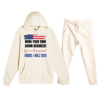 Mind Your Own Damn Business We Are Not Going Back Harris 24 Premium Hooded Sweatsuit Set