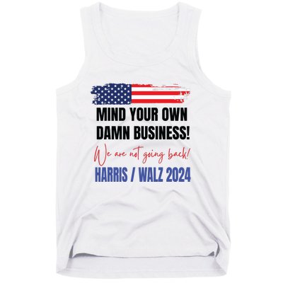 Mind Your Own Damn Business We Are Not Going Back Harris 24 Tank Top