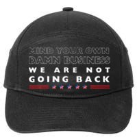 Mind Your Own Damn Business We Are Not Going Back Walz 7-Panel Snapback Hat