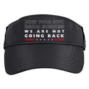 Mind Your Own Damn Business We Are Not Going Back Walz Adult Drive Performance Visor