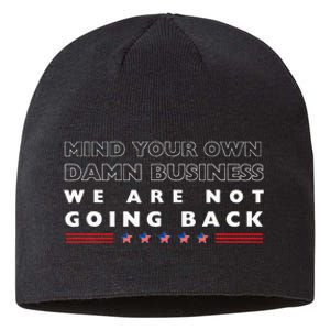 Mind Your Own Damn Business We Are Not Going Back Walz Sustainable Beanie